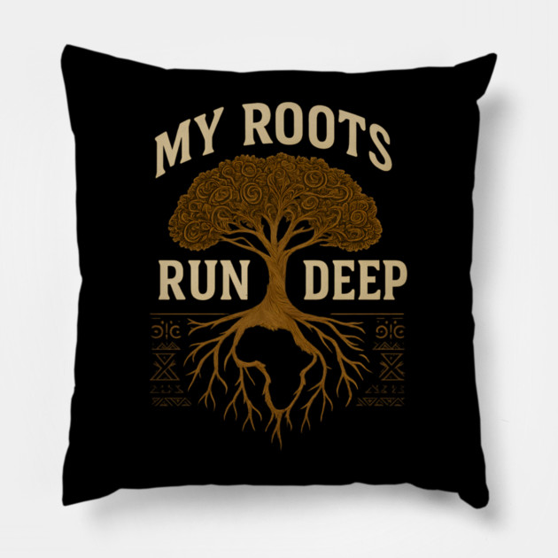 My Roots Run Deep Afrocentric Pillow by Adwoa's Store