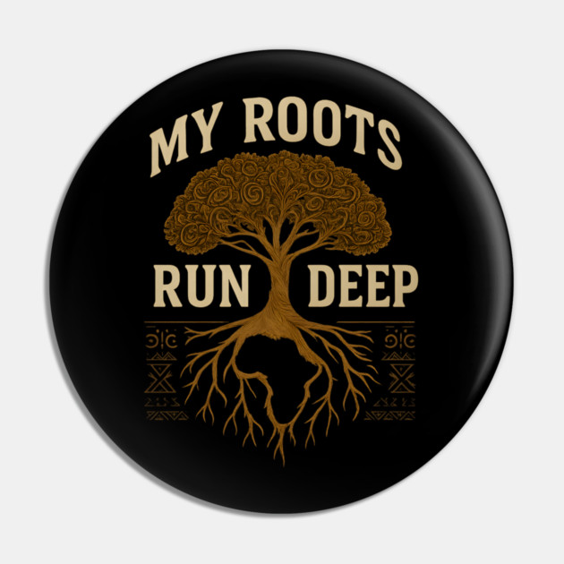 My Roots Run Deep Afrocentric Pin by Adwoa's Store