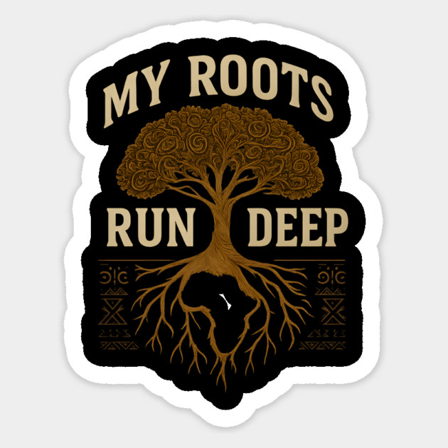 My Roots Run Deep Afrocentric Sticker by Adwoa's Store
