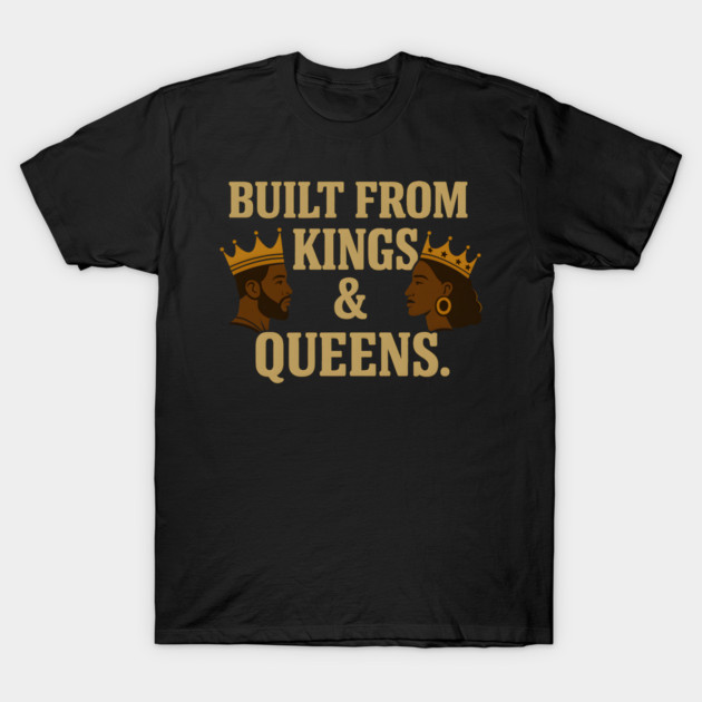 Built From Kings And Queens Afrocentric T-Shirt by Adwoa's Store