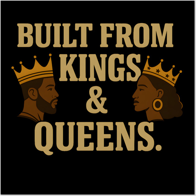 Built From Kings And Queens Afrocentric Wall Art by Adwoa's Store