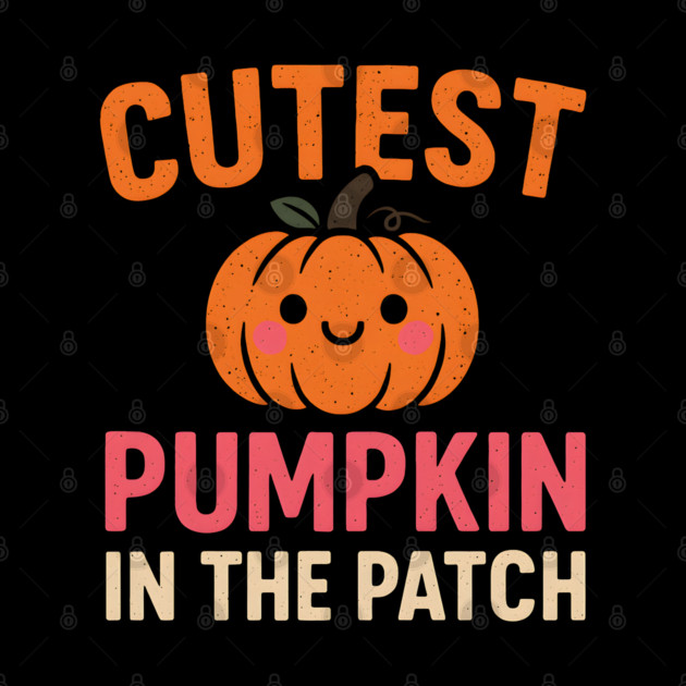 Cutest Pumpkin in the Patch Fall Halloween Quote Graphic by MakerMind8.2