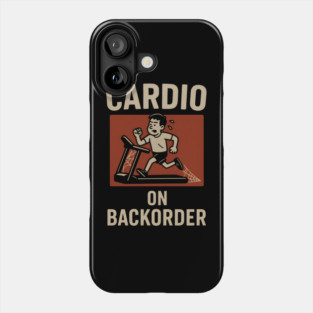 Cardio On Backorder Funny Gym Fitness Quote Graphic Phone Case