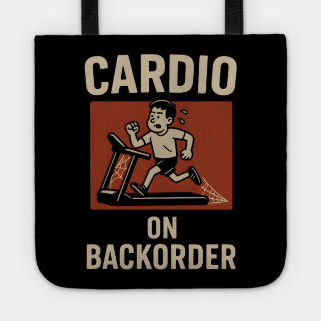 Cardio On Backorder Funny Gym Fitness Quote Graphic Tote by MakerMind8.2