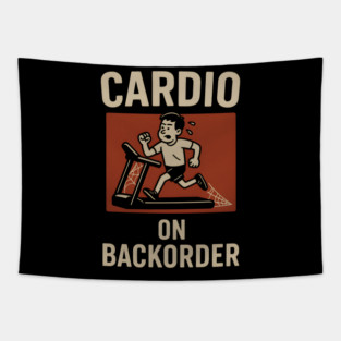 Cardio On Backorder Funny Gym Fitness Quote Graphic Tapestry