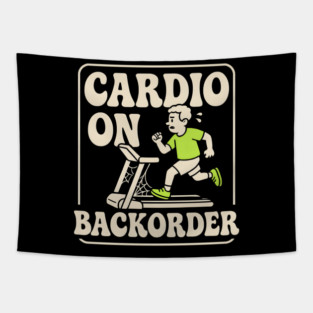 Cardio On Backorder Funny Gym Fitness Quote Graphic Tapestry