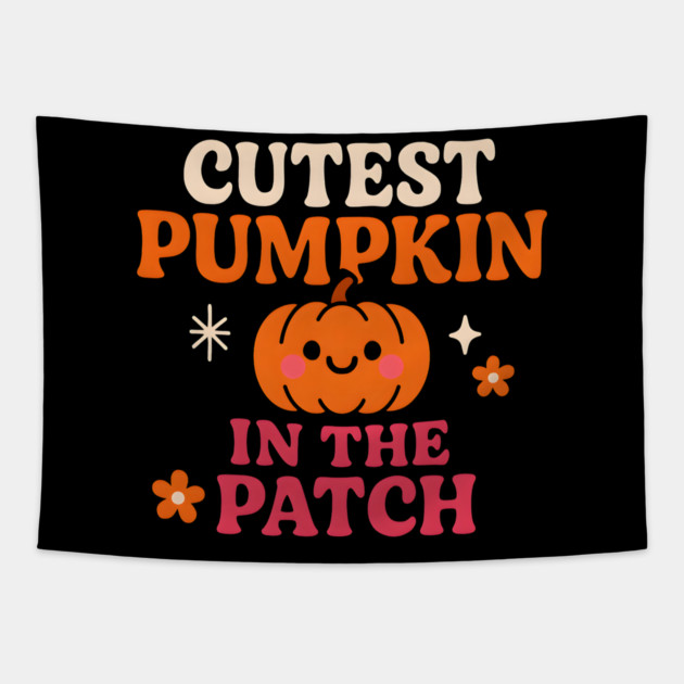 Cutest Pumpkin in the Patch Fall Halloween Quote Graphic Tapestry by MakerMind8.2