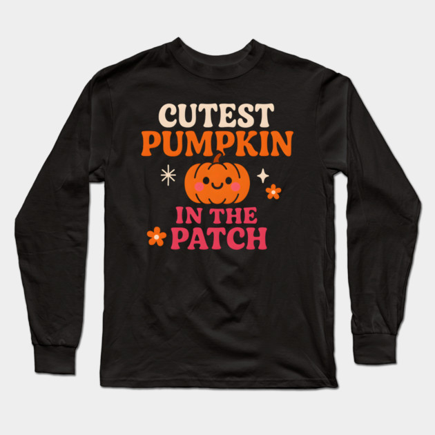 Cutest Pumpkin in the Patch Fall Halloween Quote Graphic Long Sleeve T-Shirt by MakerMind8.2