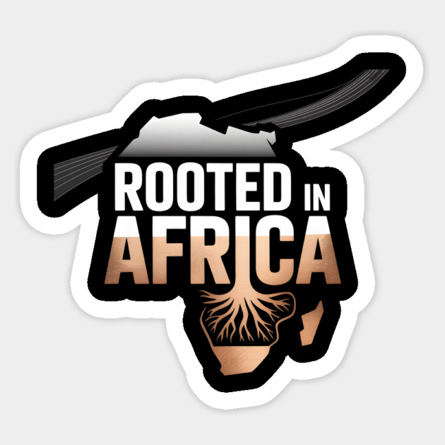 Rooted In Africa Afrocentric Sticker by Adwoa's Store