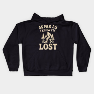 As Far As I Know I’m Lost Bigfoot Hiking Quote Graphic Kids Hoodie