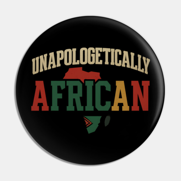 Unapologetically African Afrocentric Pin by Adwoa's Store