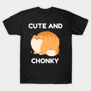Cute And Chonky Funny Fat Cat meme T-Shirt