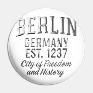 Berlin Germany Est. 1237 – City of Freedom and History Chrome Effect Vintage Typography Pin