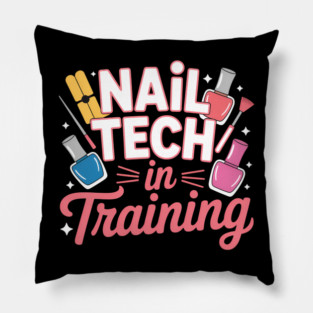 Nail Tech in Training Nail Technician Manicure Student Pillow