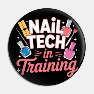 Nail Tech in Training Nail Technician Manicure Student Pin