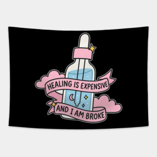 Healing Is Expensive And I Am Broke Mental Health Tapestry