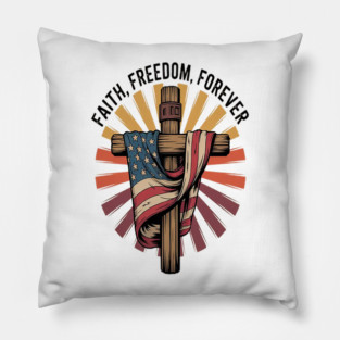 Freedoms Light Faith Freedom Forever Patriot Faith Pillow