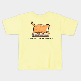 Oh Lawd He Really Treading Kids T-Shirt