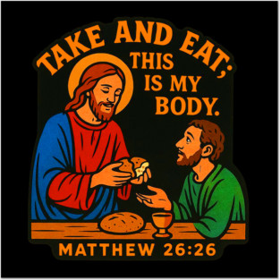 Matthew 26:26 Take and Eat Posters and Art