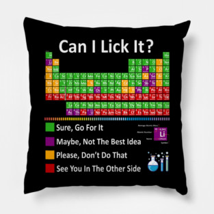 Can I Lick It Periodic Table Chart Science Teacher Cool Meme Pillow
