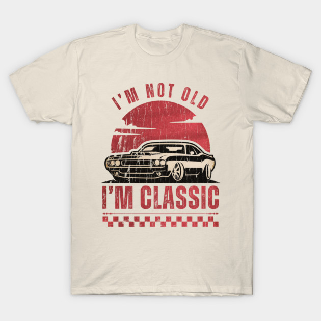 I'm Not Old Im A Classic Born In October 1967 Car T-shirt Sold By - Foto 5