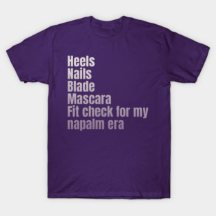 Heels-Nails-Blade-Mascara-Fit-Check-For-My-Napalm-Era T-Shirt