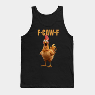 F-Caw-F Funny Chicken Tank Top