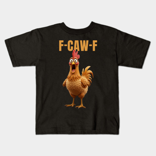 F-Caw-F Funny Chicken Kids T-Shirt by Khalid's Store 2