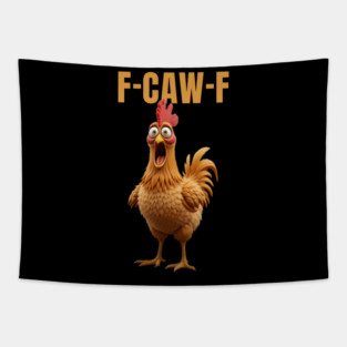 F-Caw-F Funny Chicken Tapestry