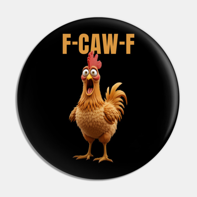 F-Caw-F Funny Chicken Pin by Khalid's Store 2