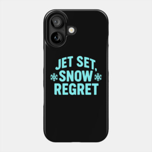 Jet, Set Snow Regret Phone Case