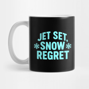 Jet, Set Snow Regret Mug