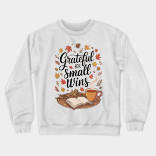 Grateful for Small Wins Crewneck Sweatshirt