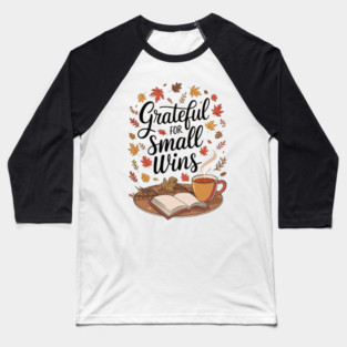 Grateful for Small Wins Baseball T-Shirt