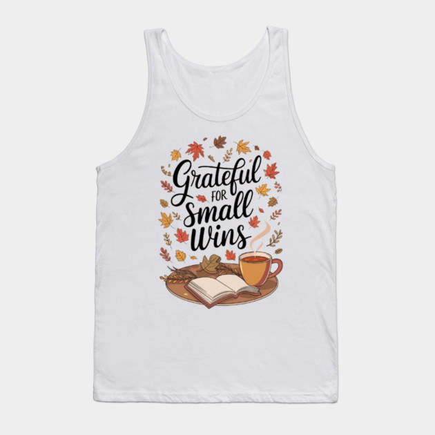 Grateful for Small Wins Tank Top by Fauzi's Store