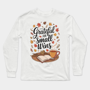 Grateful for Small Wins Long Sleeve T-Shirt