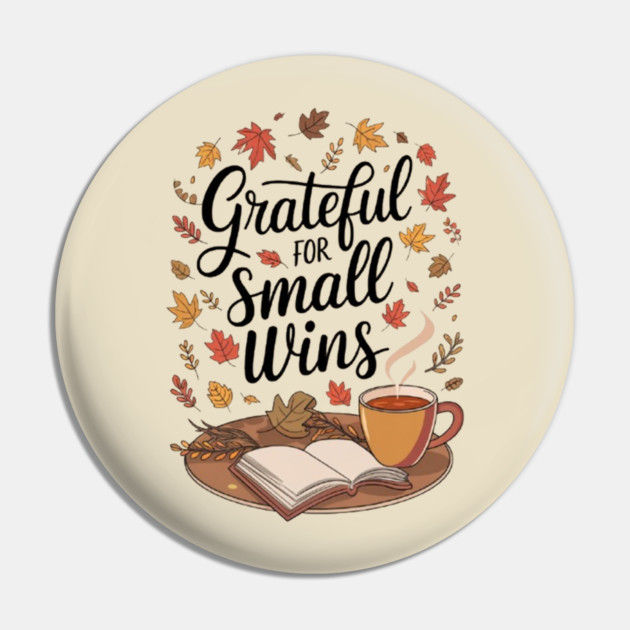 Grateful for Small Wins Pin by Fauzi's Store
