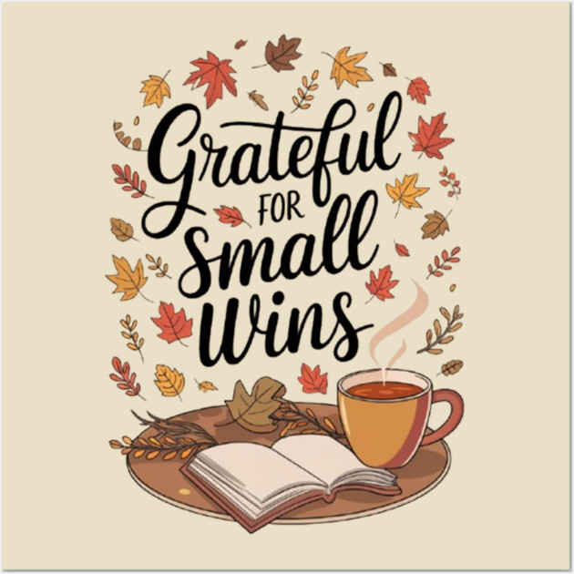Grateful for Small Wins Wall Art by Fauzi's Store
