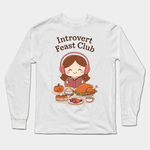 Introvert Feast Club Long Sleeve T-Shirt by Fauzi's Store