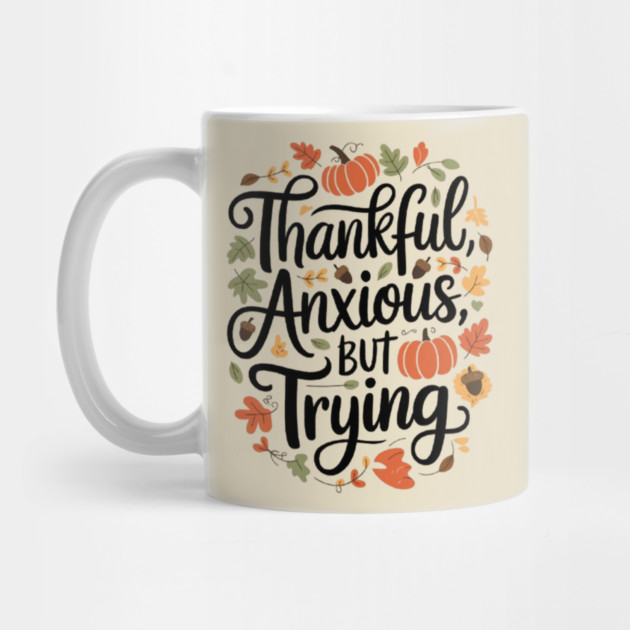 Thankful, Anxious, But Trying by Fauzi's Store