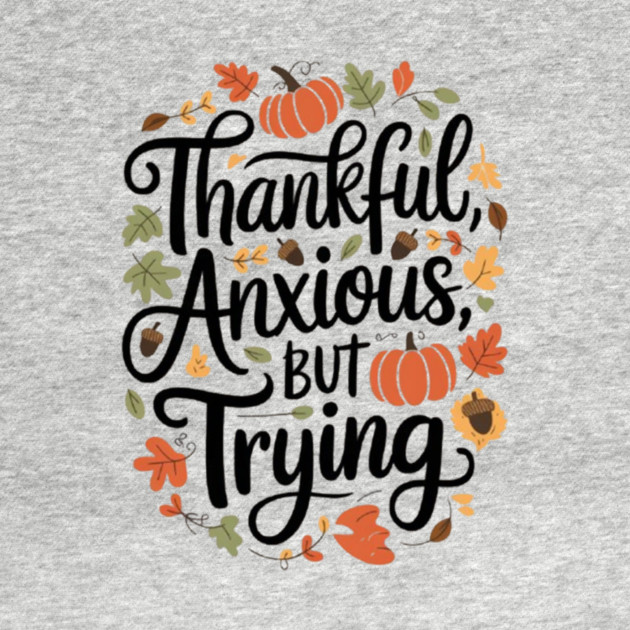 Thankful, Anxious, But Trying by Fauzi's Store