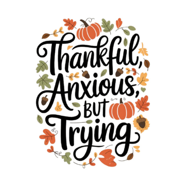 Thankful, Anxious, But Trying by Fauzi's Store