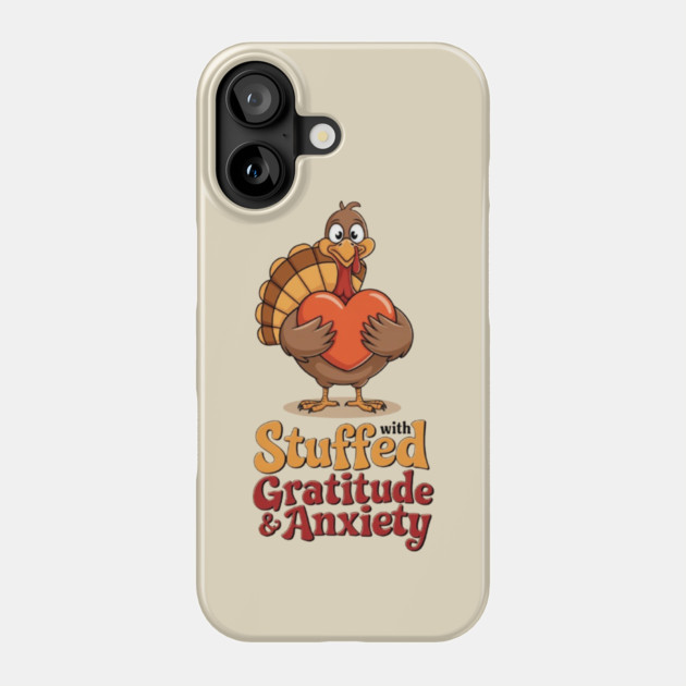 Stuffed with Gratitude and Anxiety Phone Case by Fauzi's Store