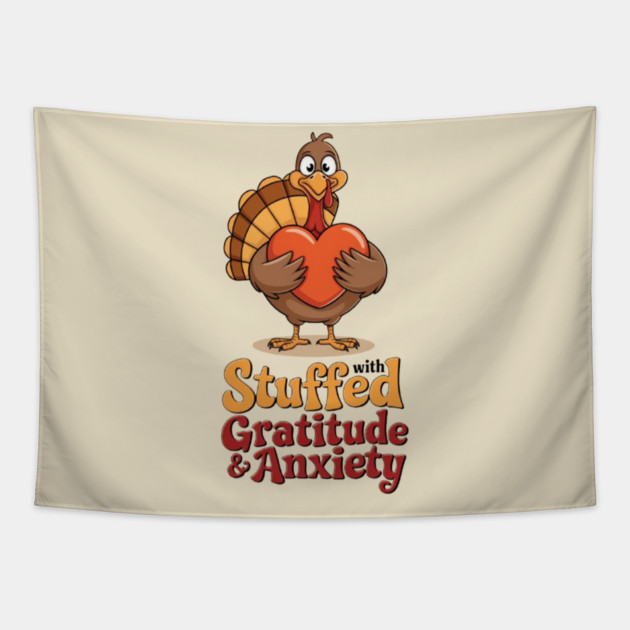 Stuffed with Gratitude and Anxiety Tapestry by Fauzi's Store