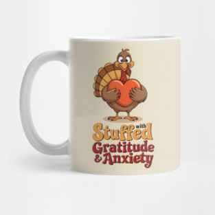 Stuffed with Gratitude and Anxiety Mug