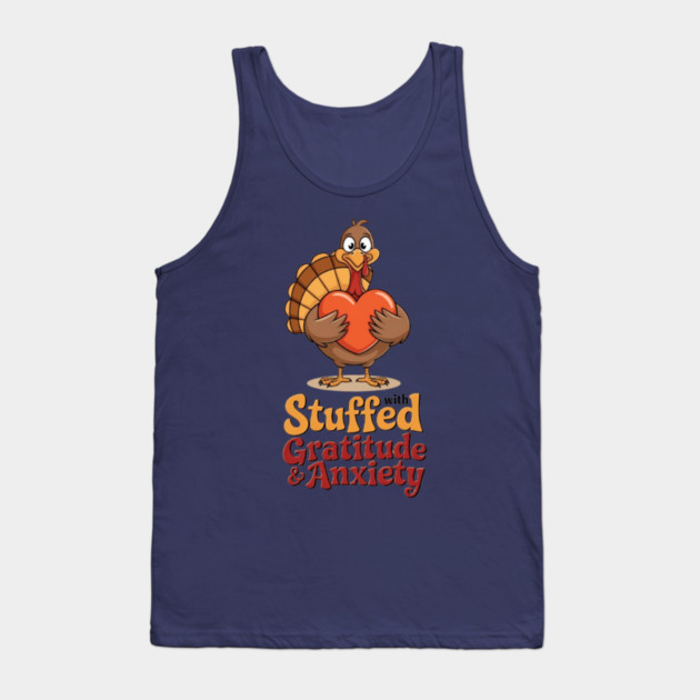 Stuffed with Gratitude and Anxiety Tank Top by Fauzi's Store