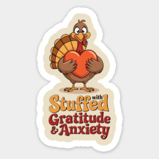 Stuffed with Gratitude and Anxiety Magnet