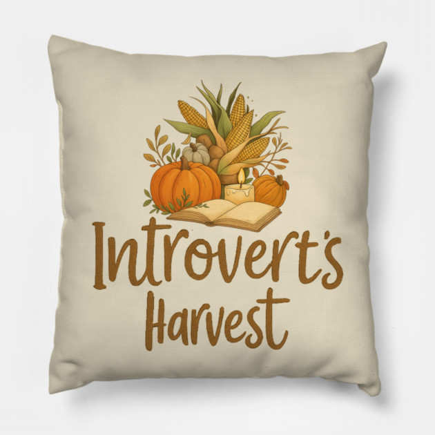 Introvert’s Harvest Pillow by Fauzi's Store