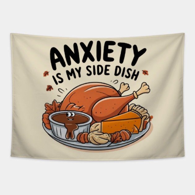 Anxiety Is My Side Dish Tapestry by Fauzi's Store