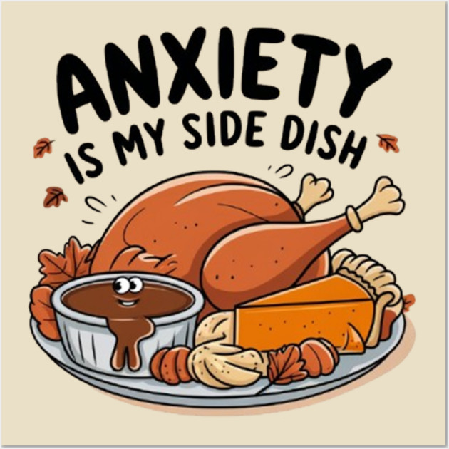 Anxiety Is My Side Dish Wall Art by Fauzi's Store